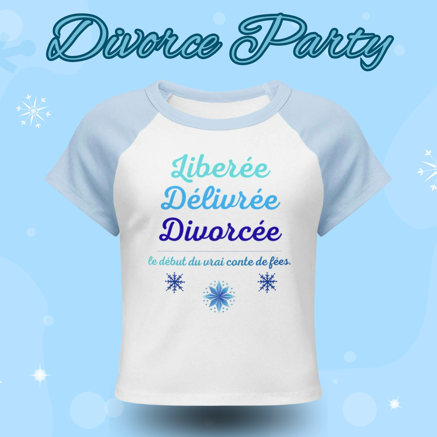 T shirt blanc et bleu clair Liberee Delivree Divorcee avec message liberation, tenue ideale pour divorce party et fete entre amies bleu clair.