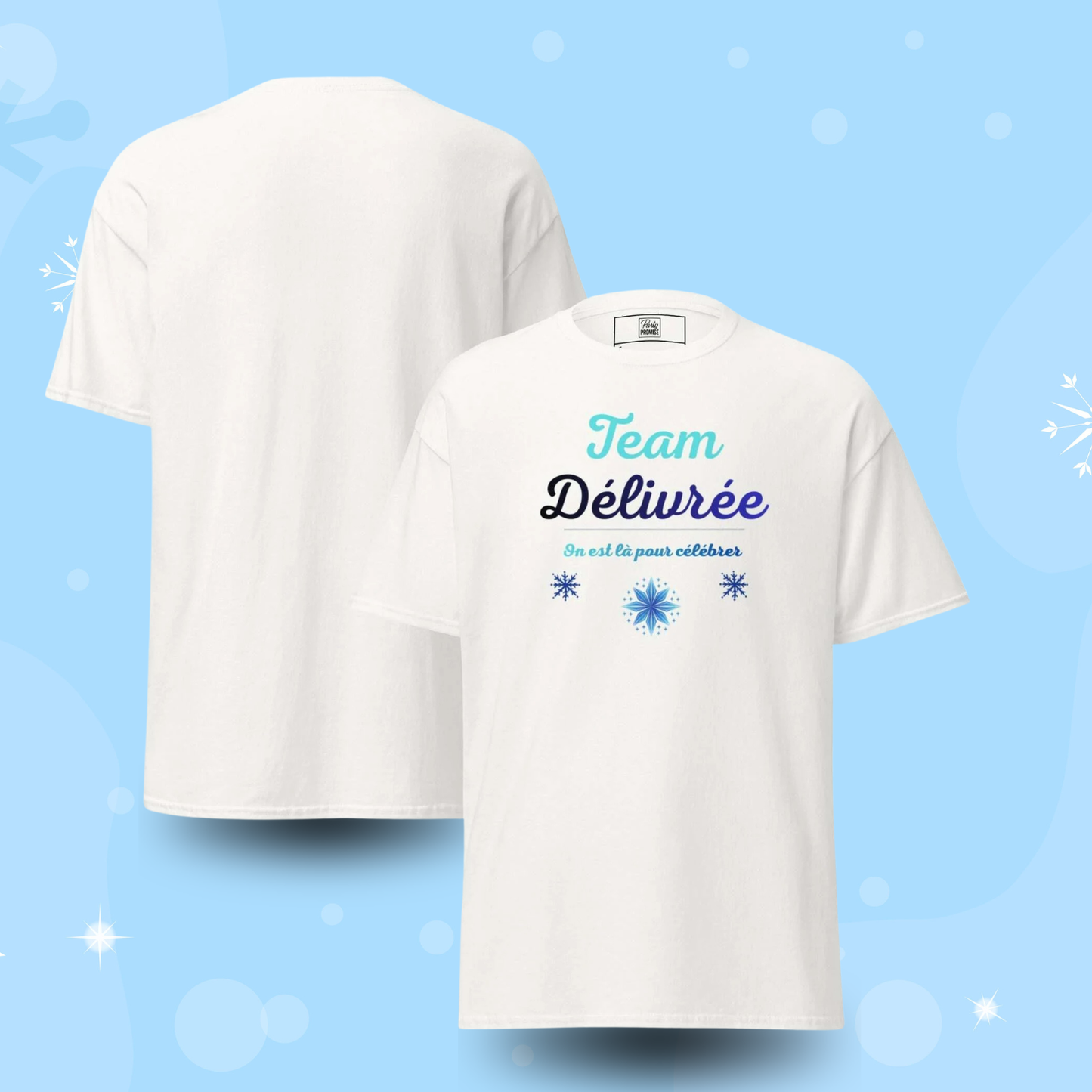 T shirt blanc Team Delivree avec vue recto et verso, tenue pour fete de divorce et celebration nouvelle vie entre amies bleu clair.