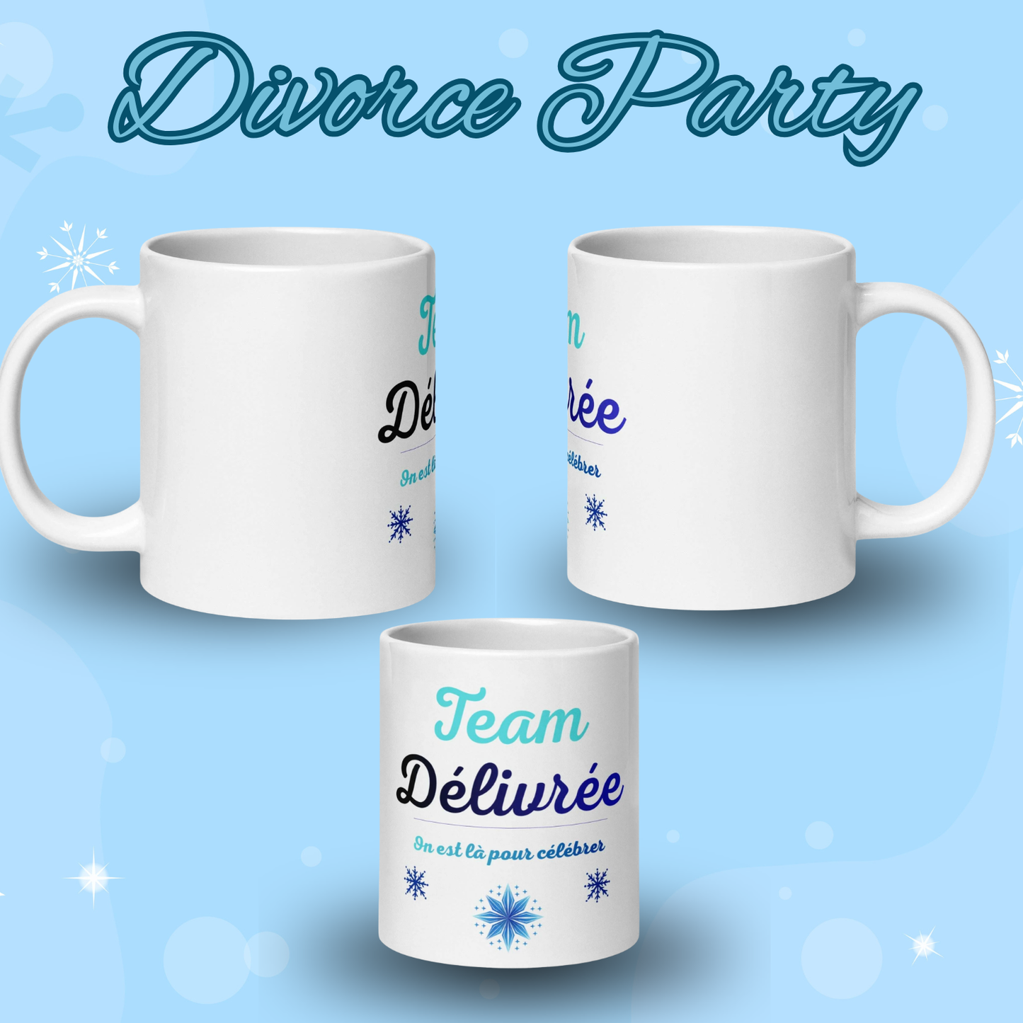 Tasse blanche Team Delivree Divorce Party avec design bleu festif, idee cadeau pour femme divorcee, celebration nouvelle etape et nouvelle vie.
