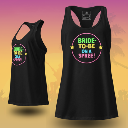 Black racerback tank top with neon Bride To Be On A Spree design perfect for bachelorette party weekend Nashville trip Vegas bach or summer music festival Black