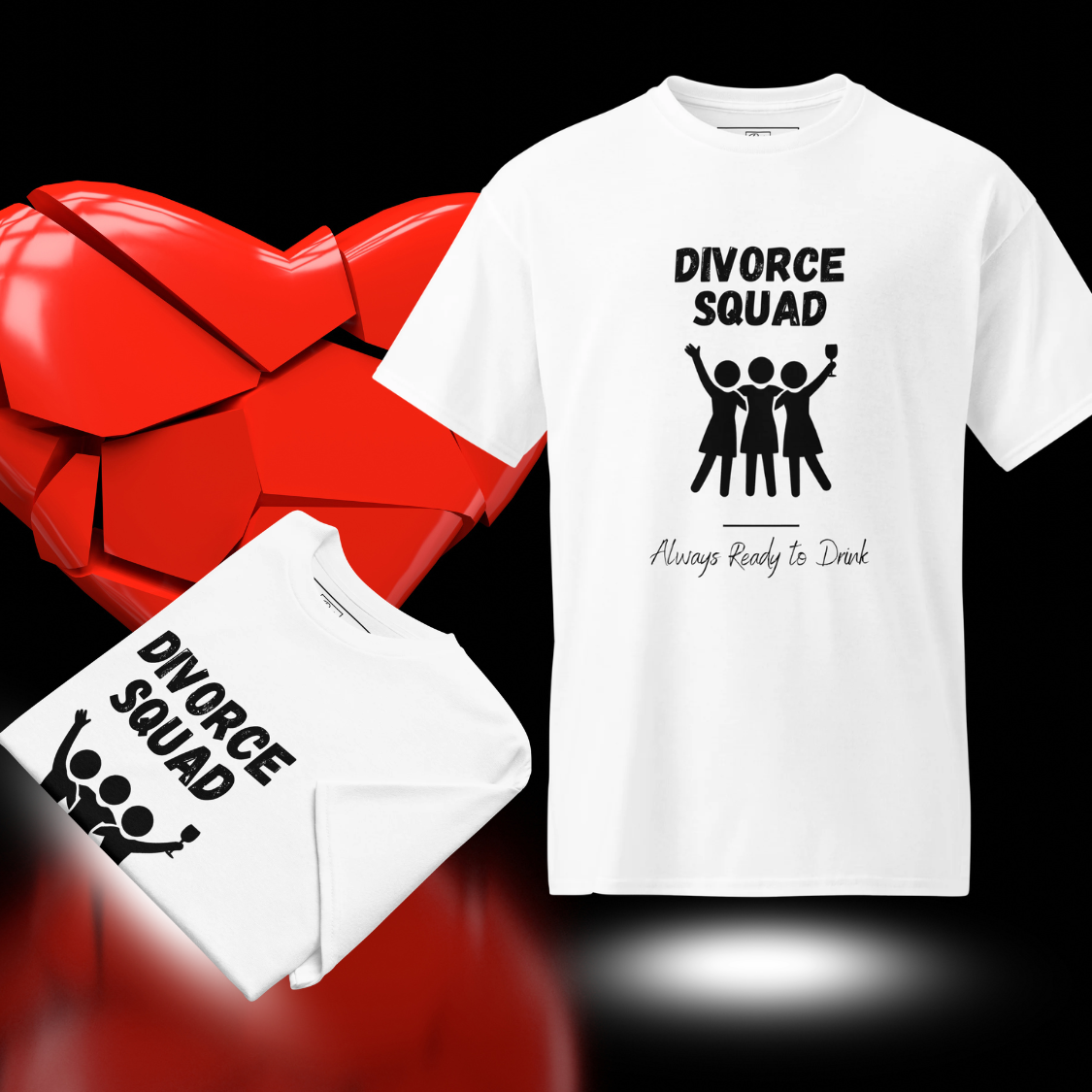 White Divorce Squad Always Ready to Drink t shirt displayed with folded shirt and broken heart background, perfect funny divorce party outfit.