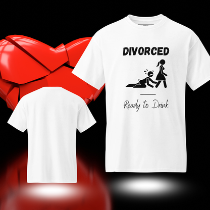 White Divorced Ready to Drink t shirt showing front design and back view with broken heart background, ideal for divorce celebration or breakup party.
