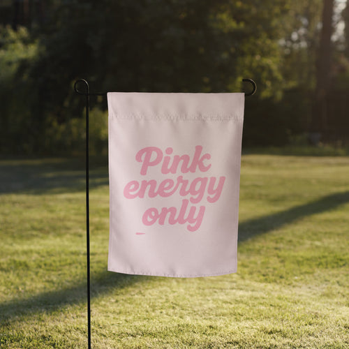 Pink Energy Only Garden Flag – Pink Outdoor Decoration for Parties, Hen Parties &amp; Home Parties (30 × 43 cm)
