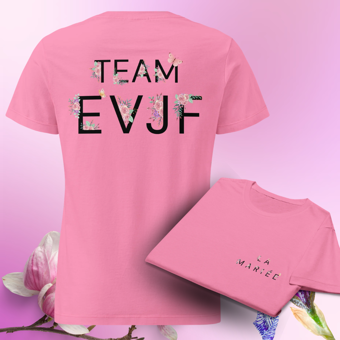 T shirt rose avec inscription Team EVJF floral au dos et La Mariee sur la poitrine, tenue ideale pour enterrement de vie de jeune fille.