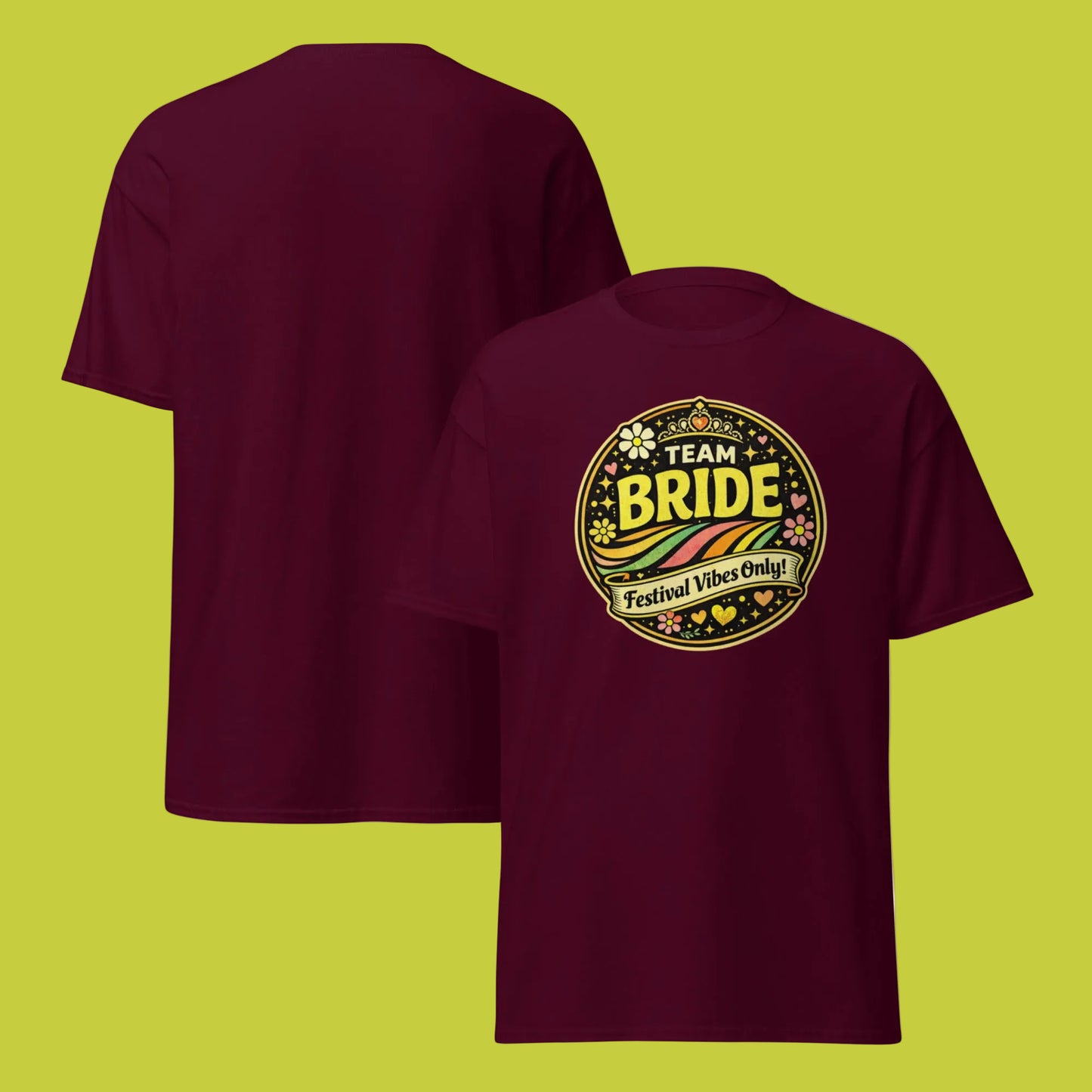 Burgundy Team Bride Festival Vibes Only t-shirt with retro circular floral design on the front, shown in front and back view, unisex fit.