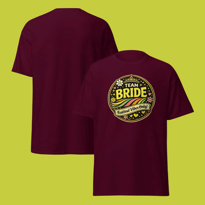 Burgundy Team Bride Festival Vibes Only t-shirt with retro circular floral design on the front, shown in front and back view, unisex fit.